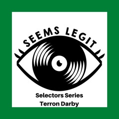 Seems Legit! Selectors Series 016 - Terron Darby