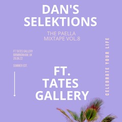The Paella Mixtape Vol.8 AKA Dan's Selections Ft Tates Gallery - Vol.8