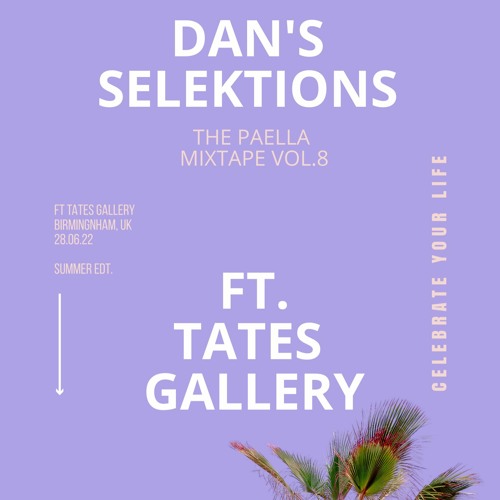 The Paella Mixtape AKA Dan's Selections Vol.8 ft Tates Gallery