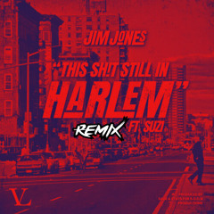 This Sh!T Still in Harlem (Remix) [feat. Juelz Santana, Vado, Dave East & Suzi]