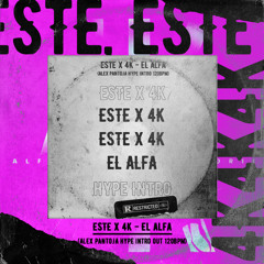 ESTE x 4K - El Alfa (Alex Pantoja Hype Intro OUT 120BPM)