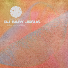 DJ Baby Jesus  | Oct 2025 | SOS Ep 2