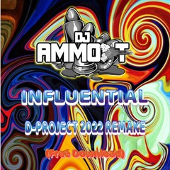 AMMO T INFLUENTIAL D - PROJECT -2022 REMAKE - FREE DOWNLOAD