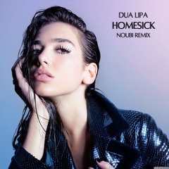 Dua Lipa - Homesick (Noubi Remix)