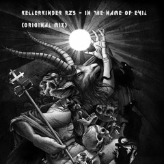 KELLERKINDER RZS - IN THE NAME OF EVIL (ORIGINAL MIX)