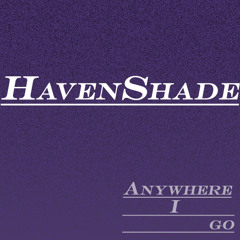 Anywhere I go