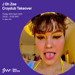 Croydub Takeover: J OH ZEE, Sarge Pokes, Benton, Eich, Sepia, HiJinx, Ila Brugal - 30 APR 2021