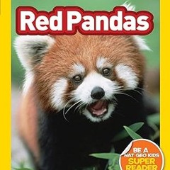 [❤READ ⚡EBOOK⚡] National Geographic Readers: Red Pandas