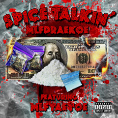 SpiceTalkin’ ft MLFYAEYOE (prod.Ribread, Integrasxund, Diorblessed66)