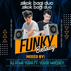 FUNKY EXTACY - Dj Sikok Bagi Duo TikTok - Dj Dewayoga Ft Dj YogixWhizkey 2022