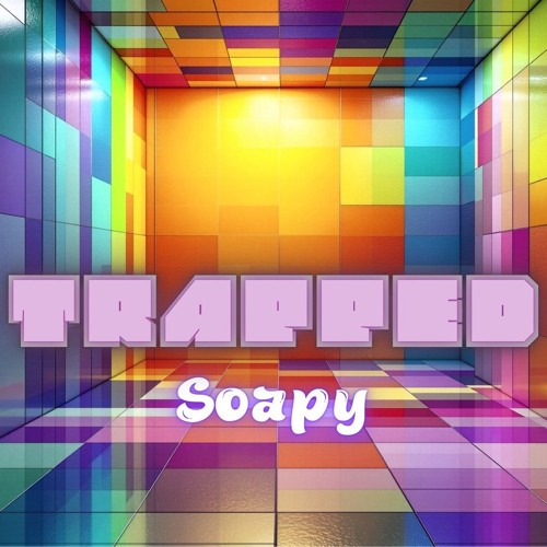 Trapped (Original Mix) - Soapy