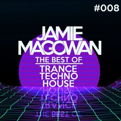 Jamie Magowan - The Best Of Trance, Techno, House (#008)