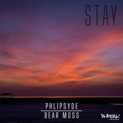 Phlipsyde - Stay (Bear Moss Remix)