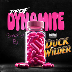Prof - Dynamite (Quacked by Duck Wilder)