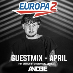 DJ ANDEE GUESTMIX - EUROPA2 RADIO / SWITCH [APRIL]