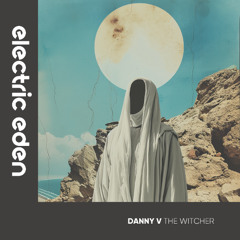 EER1170 | Danny V - The Witcher [Electric Eden Records]