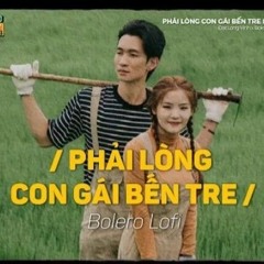 Phải Lòng Con Gái Bến Tre - (Lofi Ver_) _ Đạt Long Vinh _Bậu sang phà Rạch Miễu qua lẽo đẽo theo sau
