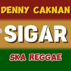 SIGAR REGGAE SKA COVER