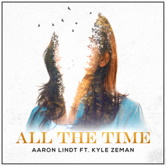 All the Time (feat. Kyle Zeman)