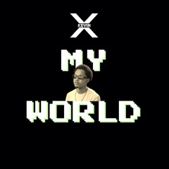 MY WORLD .