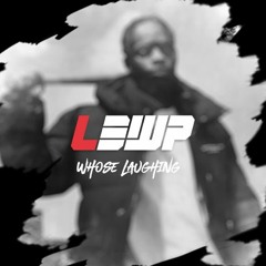 Lewp - Whose Laughing [Free Download]