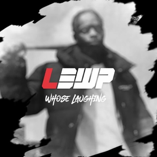 Lewp - Whose Laughing [Free Download]