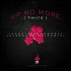 TWICE - UP NO MORE (Cabuizee & Memorej [StereoAdiks] Remix)