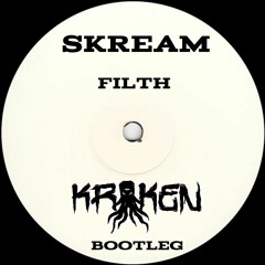 Skream - Filth (KRAKEN bootleg) [500 FREEBIE]
