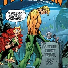 View EPUB 💓 Aquaman: The Death of a Prince Deluxe Edition by  David Michelinie,Jim A