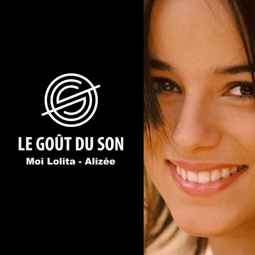 Alizée - Moi... Lolita - Delect Remix for Le Goût Du Son