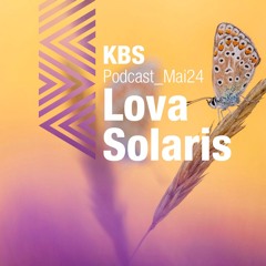 [Lova Solaris] @ [KBS Podcast 033] [240524]