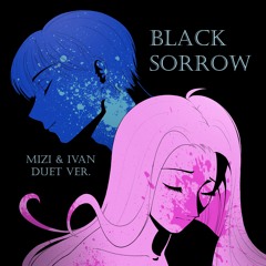 【Alien Stage】Black Sorrow - Mizi & Ivan Duet ver.