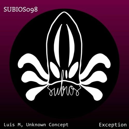 Luis M, Unknown Concept - Exception [Subios Records]
