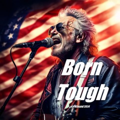 Born Tough 🎵