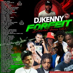 DJ KENNY FORFEIT DANCEHALL MIXFIX 2023