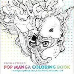 [PDF❤️Download✔️ Pop Manga Coloring Book: A Surreal Journey Through a Cute, Curious, Bizarre, and Be