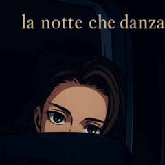 la notte che danza