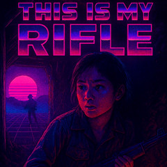 “THIS IS MY RIFLE“