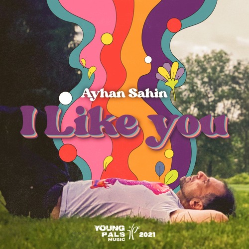 I Like You - Ayhan Sahin