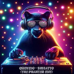 Quevedo - SHIBATTO (The Phanter EDIT)