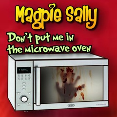 Don't Put Me In The Microwave Oven