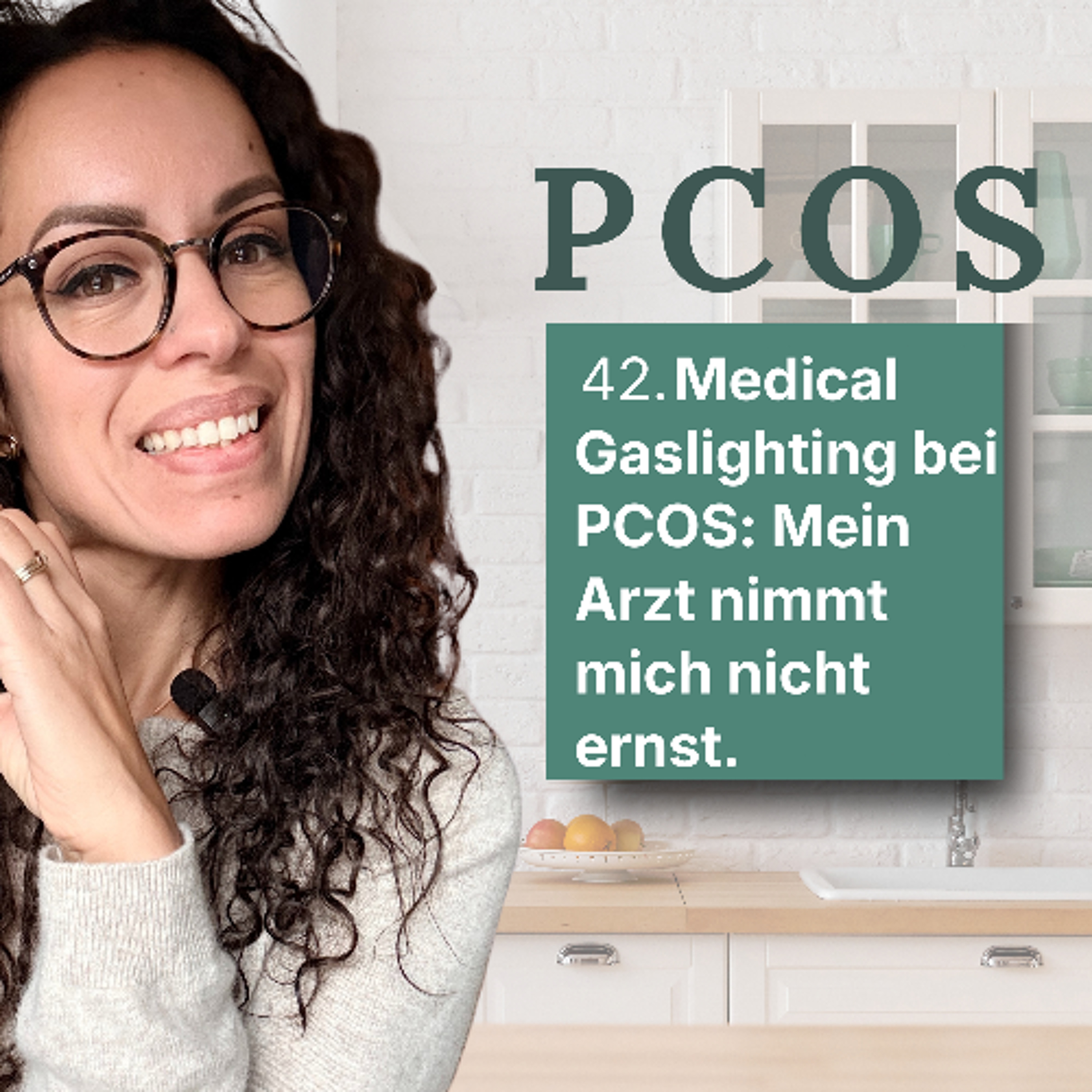 42. PCOS: Meine Gyn nimmt mich nicht ernst. Medical Gaslighting episode artwork
