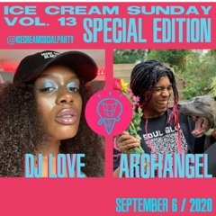 ICE CREAM SUNDAY - VOL. 13: DJ LOVE X ARCHANGEL