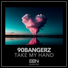 90bangerz - Take my hand