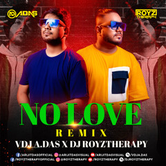 No Love (Remix) - VDJ A.DAS X DJ ROYZTHERAPY