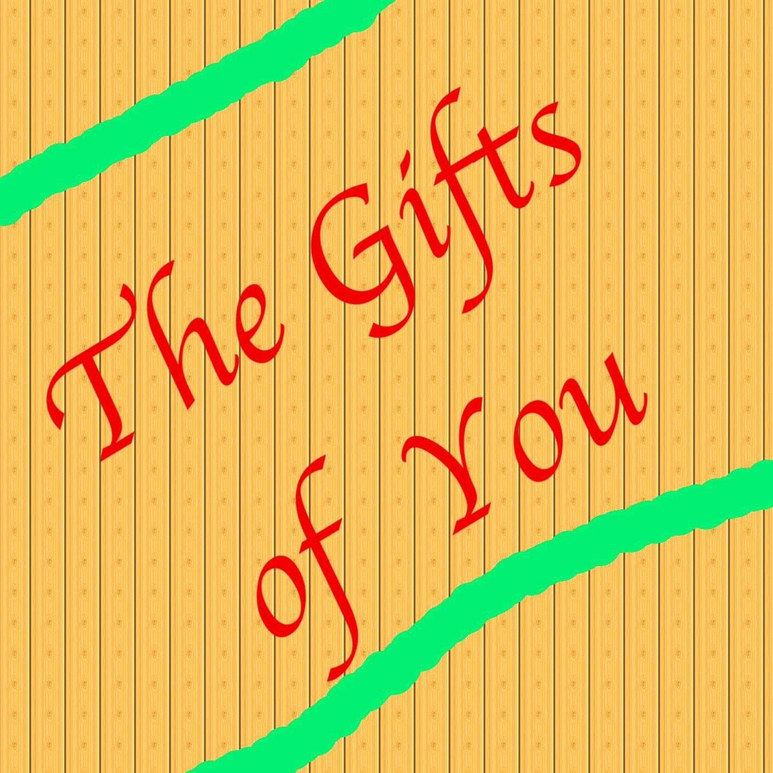 The Gifts Of You