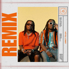 Quavo, Takeoff - Hotel Lobby (Dumb Groove Remix)