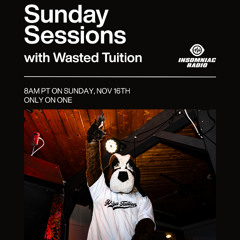 Wasted Tuition - Insomniac Radio ONE: Sunday Sessions