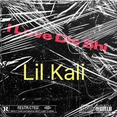 Lil Kali - I Love dis Shi