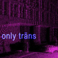 Only Träns (prelease)